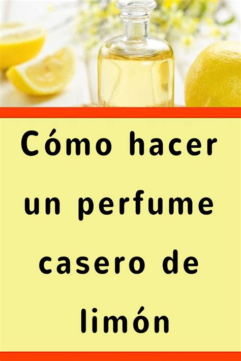 C Mo Hacer Un Perfume Casero De Lim N Como Hacer Un Perfume Perfumes