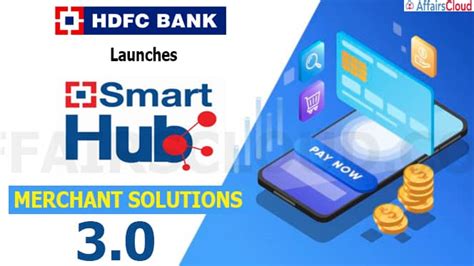 Hdfc Bank In Partnership With Visa Launches Smarthub Merchant