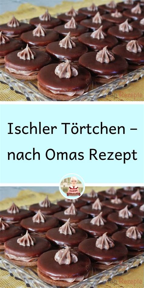 Ischler Törtchen nach Omas Rezept Kuchen und torten rezepte