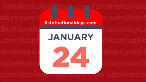 JANUARY 24TH: National Holidays,Observances & Famous Birthdays