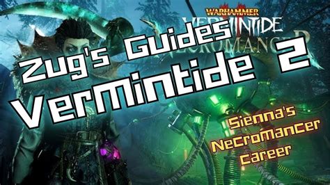 Zug S Guides For Warhammer Vermintide 2 Sienna Necromancer Career