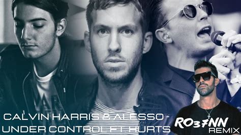 Calvin Harris Alesso Under Control Ft Hurts Ro Nn Remix Bootleg