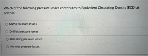 Solved Which Of The Following Pressure Losses Contributes To Chegg