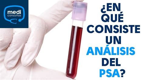 En qué consiste el análisis del PSA para ver cómo está la próstata