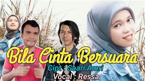 Akhirnya Lagu Bila Cinta Bersuara Dinyanyikan Ressa Youtube