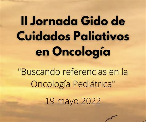 Ii Jornada Gido De Cuidados Paliativos En Oncología «buscando