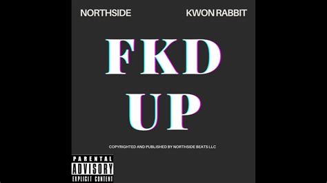 FKD UP Feat Kwon Rabbit Prod Cadence Kingfisher Official Audio