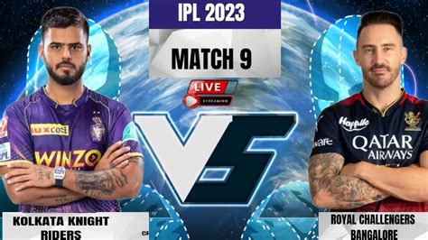 Rcb Vs Kkr Live Royal Challenger Bangalore Vs Kolkata Knight Rider