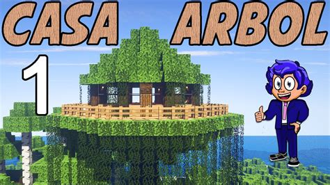 Casa Del Rbol En Minecraft Parte Presentaci N Y Aventura Youtube