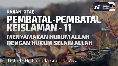 Pembatal Keislaman 11 Menyamakan Hukum Allah Dgn Hukum Selain Allah