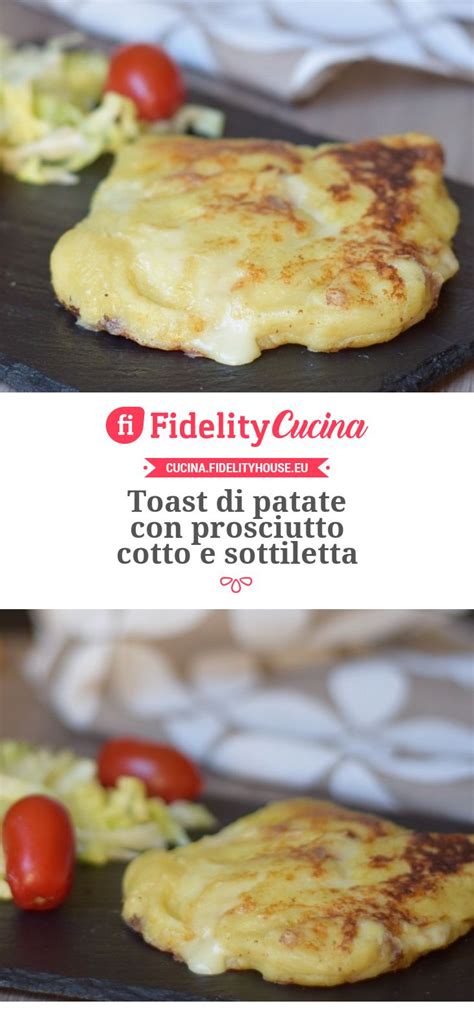 Toast Di Patate Con Prosciutto Cotto E Sottiletta Ricetta Ricette