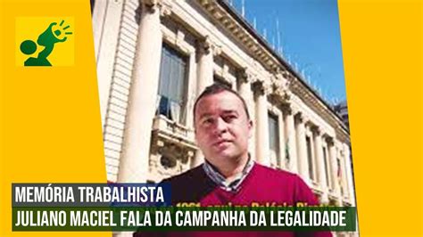 Juliano Maciel Fala Da Campanha Da Legalidade Youtube