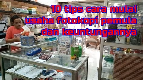 Tips Memulai Usaha Fotokopi Dan Keuntungannya Youtube