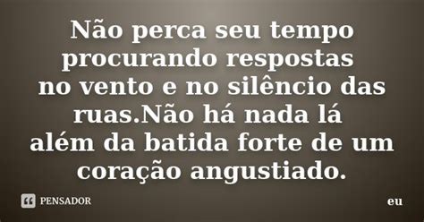 Não Perca Seu Tempo Procurando Eu Pensador