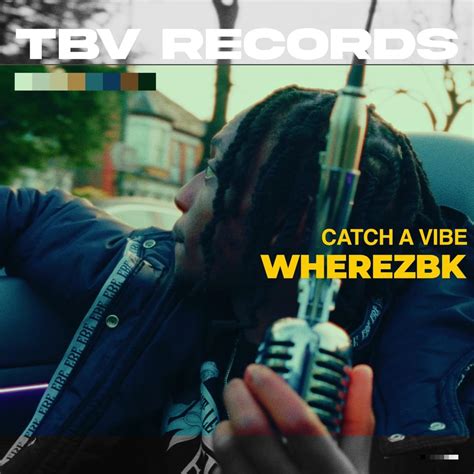 Tbv Records Wherezbk Catch A Vibe Lyrics Genius Lyrics