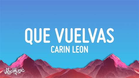 Carin Leon X Grupo Frontera Que Vuelvas Letra Lyrics YouTube