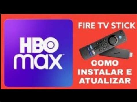 HBO MAX Como INSTALAR E MANTER ATUALIZAR No Fire Tv Stick YouTube