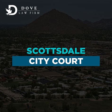 Scottsdale Municipal Court Information | Dove Law Firm, PLLC