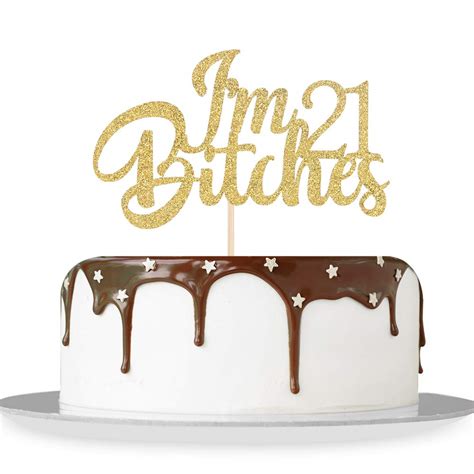 Gold Glitter I M 21 Bitches Cake Topper Happy 21st Birthday Cake Topper