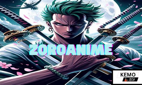 Exploring Zoroanime: The Legendary Swordsman of Anime