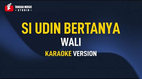 Wali Si Udin Bertanya Karaoke YouTube