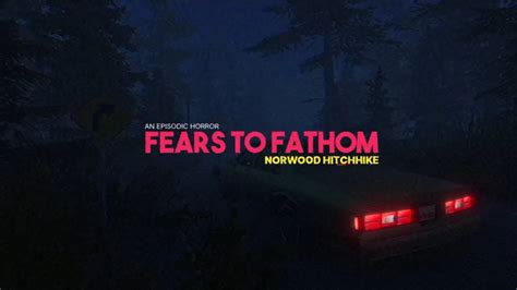 Fears To Fathom Norwood Hitchhike Announcement Trailer YouTube