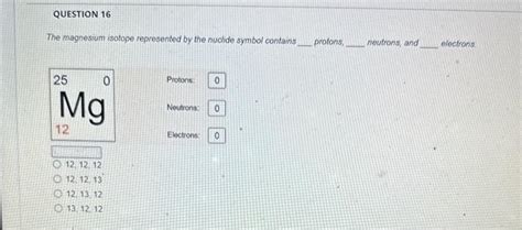 Solved The Magnesium Isotope Represented By The Nuclide Chegg