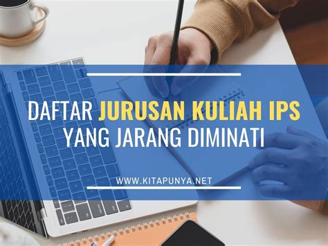 10 Daftar Jurusan Kuliah Ips Yang Jarang Diminati Kita Punya