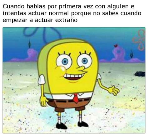 18 Memes De Bob Esponja Que Te Harán Sentir Completamente Identificado Memes De Bob Esponja