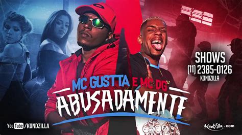 Mc Gustta E Mc Dg Abusadamente Youtube