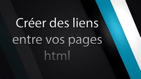 Tutoriel créer des liens entre vos pages html YouTube