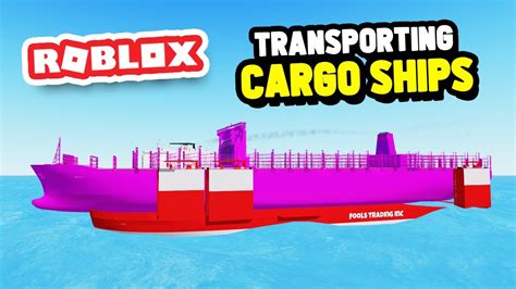 Transporting Cargo Ships In Roblox Shipping Lanes Youtube