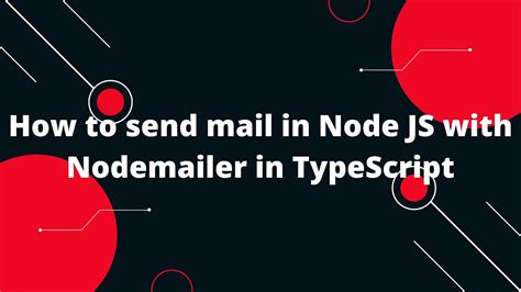 Typescript With Node Js How To Send Mail In Node Js With Nodemailer