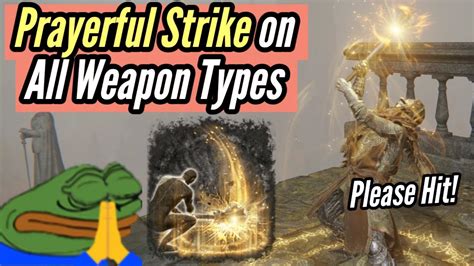 Using Prayerful Strike On All Possible Weapon Types Elden Ring