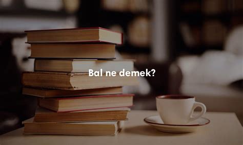 Bal Anlam Nedir Tdk Kar L Ne Demek