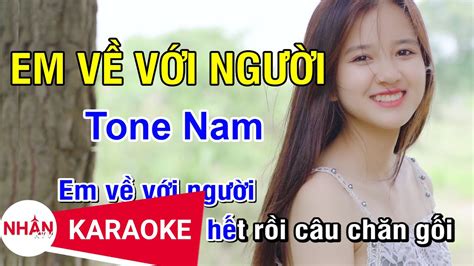 Em Về Với Người Karaoke Beat Tone Nam Nhan KTV YouTube