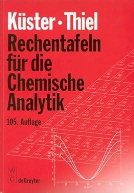 Rechentafeln für Chemische Analytik Küster Friedrich W Thiel