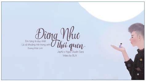 Đừng Như Thói Quen JayKii x Ngọc Duyên Sara Lyric Video YouTube