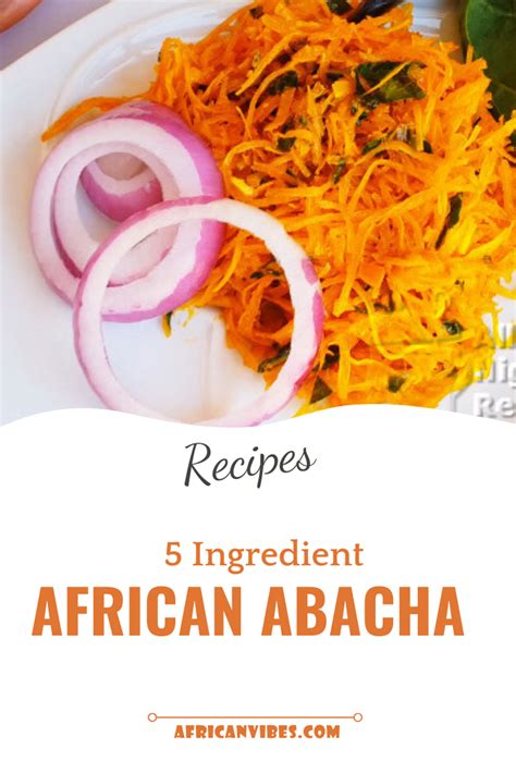 Prepare Nigerian Abacha African Salad By Flo Chinyere Recipe African Salad African Food