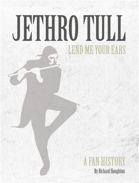 New Jethro Tull Book Lend Me Your Ears Now Available To Pre Order