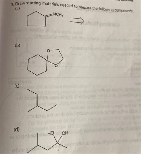 Solved 13 Draw Starting Materials Needed To Prepare The Chegg