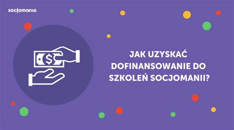 Jak Uzyska Dofinansowanie Do Szkole Socjomanii