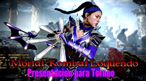 Loquendo Presentaci N Para Torneo Mortal Kombat Youtube