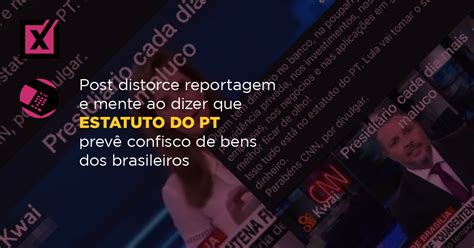 Post distorce reportagem e mente ao dizer que estatuto do PT prevê