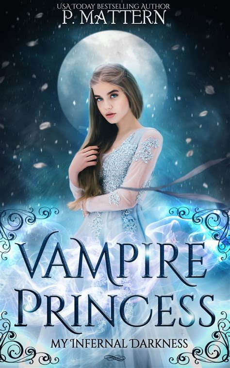 The Vampire Princess Vampire Princess Trilogy 1 By P Mattern Goodreads