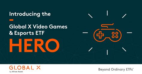 Introducing The Global X Video Games Esports ETF HERO Global X ETFs