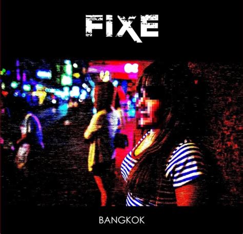 Fixe Lan A Bangkok Segundo Single Do Lbum De Estreia Midiorama