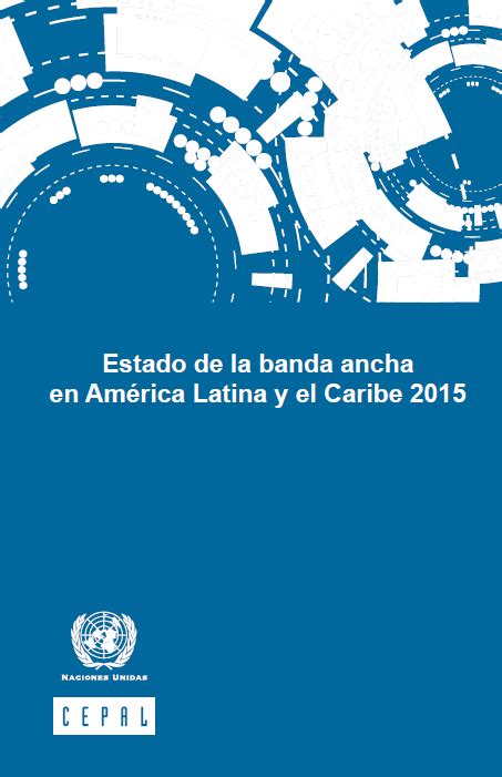 Estado De La Banda Ancha En América Latina Y El Caribe 2015