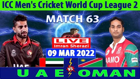 Live Uae Vs Omn United Arab Emirates Vs Oman Icc Men S Cricket