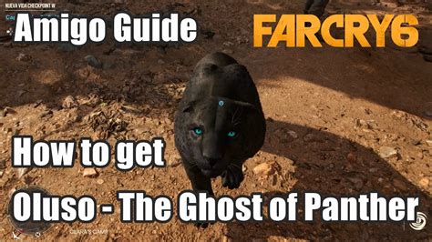 Far Cry How To Get Oluso The Ghost Panther Amigo Triada Blessings